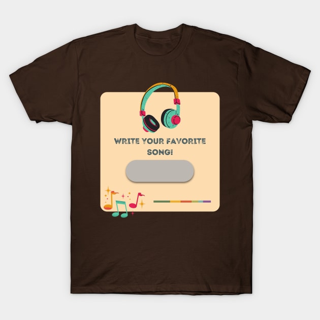 Write your favorite song T-Shirt by Alfaroni